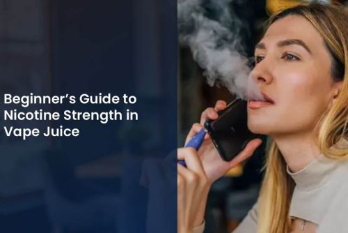 Beginner’s Guide to Nicotine Strength in Vape Juice