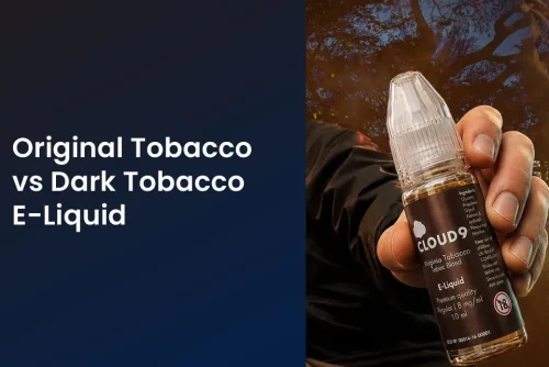 Original Tobacco vs Dark Tobacco E-Liquid